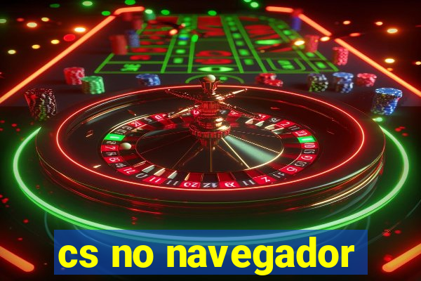 cs no navegador