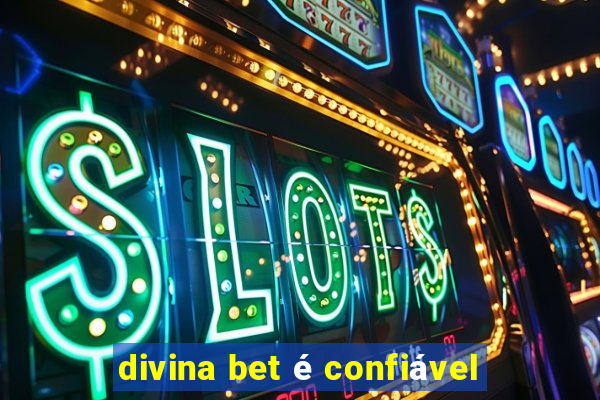 divina bet é confiável