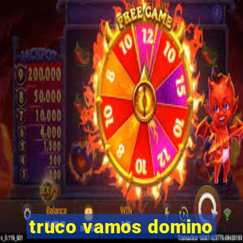 truco vamos domino