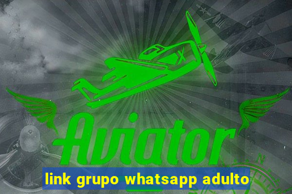 link grupo whatsapp adulto