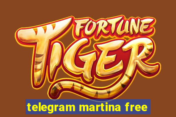 telegram martina free