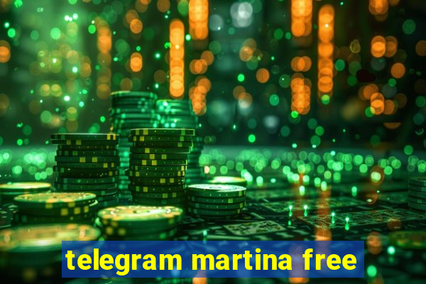 telegram martina free