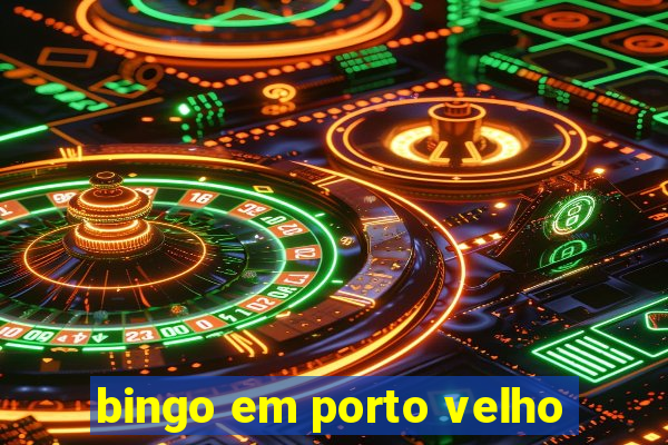 bingo em porto velho