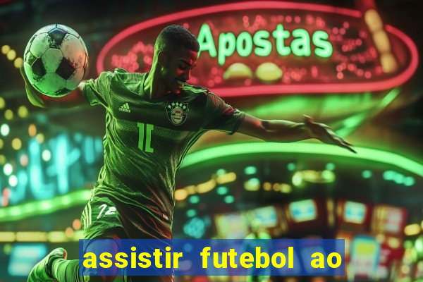 assistir futebol ao vivo sem virus