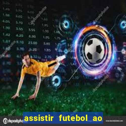 assistir futebol ao vivo sem virus