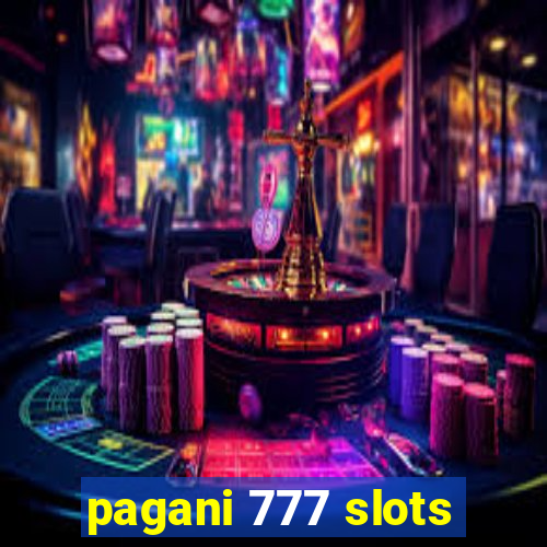 pagani 777 slots