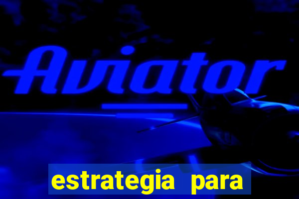 estrategia para jogar na roleta