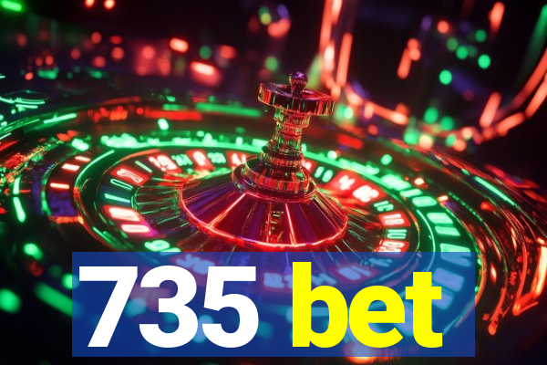 735 bet