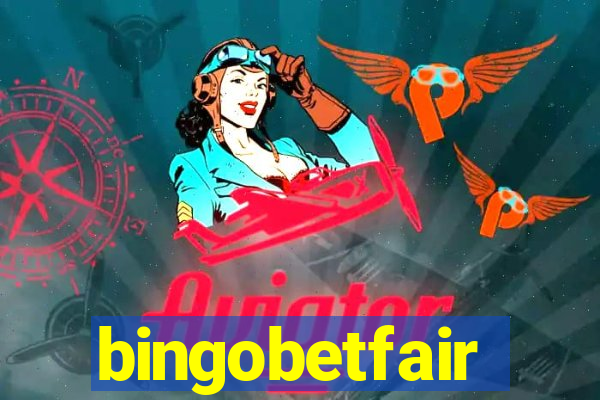 bingobetfair