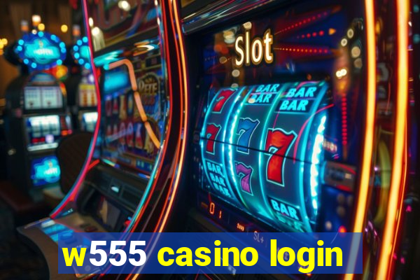 w555 casino login