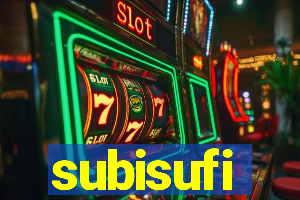 subisufi