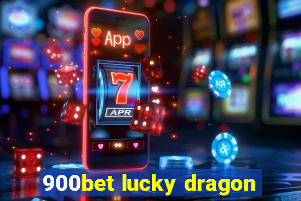 900bet lucky dragon