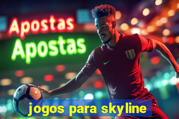 jogos para skyline