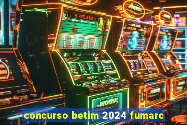 concurso betim 2024 fumarc