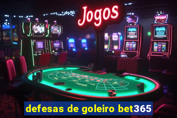 defesas de goleiro bet365