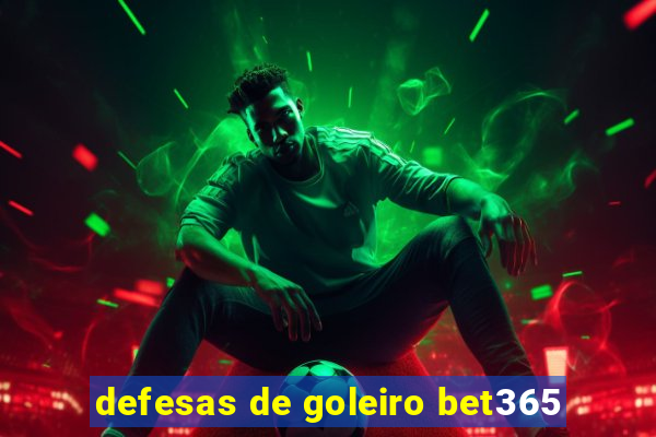 defesas de goleiro bet365