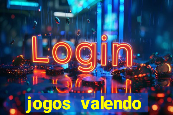 jogos valendo dinheiro online