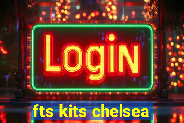 fts kits chelsea