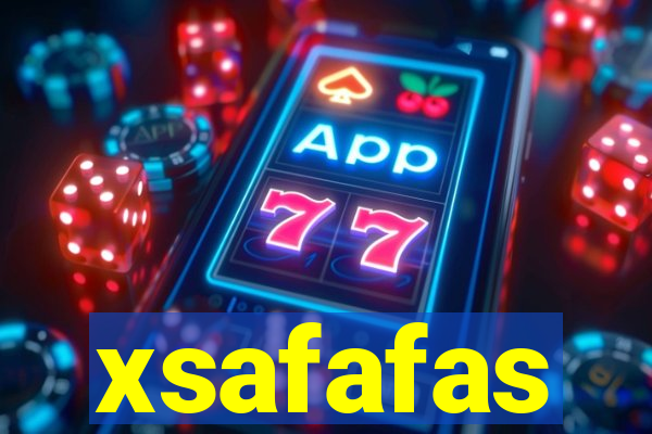 xsafafas