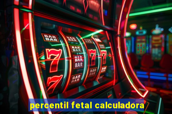 percentil fetal calculadora