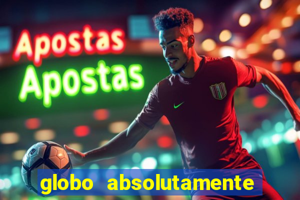 globo absolutamente sobretudo 2018