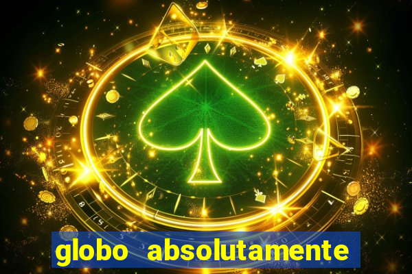 globo absolutamente sobretudo 2018