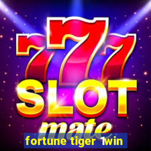 fortune tiger 1win