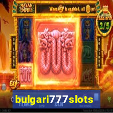 bulgari777slots.com