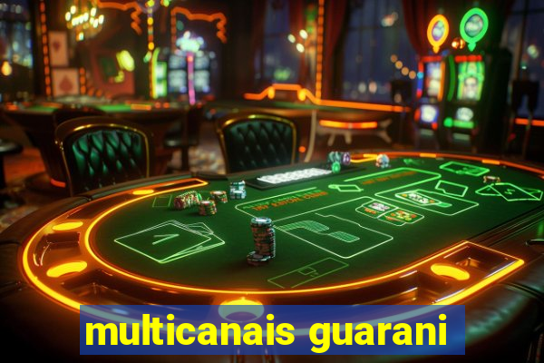 multicanais guarani