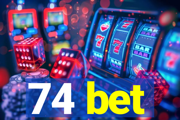 74 bet