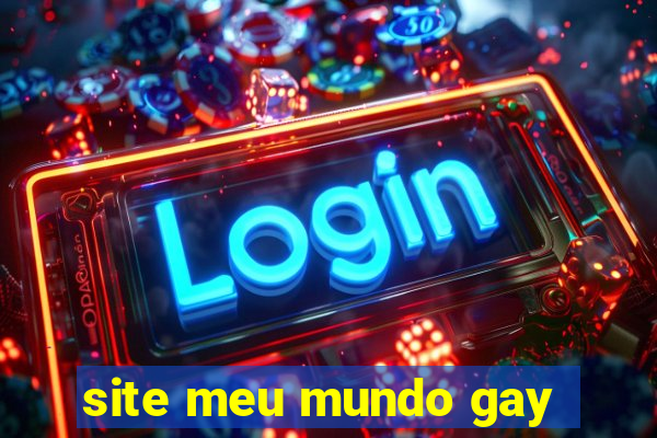 site meu mundo gay