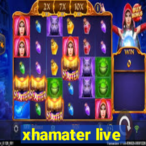 xhamater live