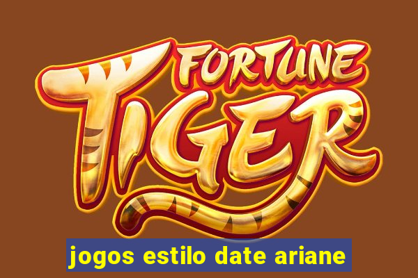 jogos estilo date ariane