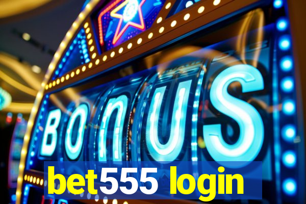 bet555 login