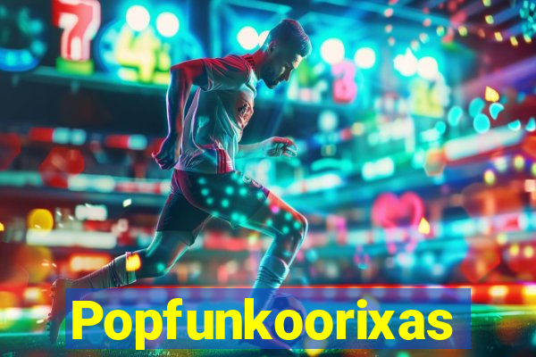 Popfunkoorixas