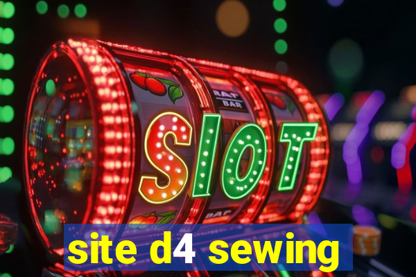 site d4 sewing