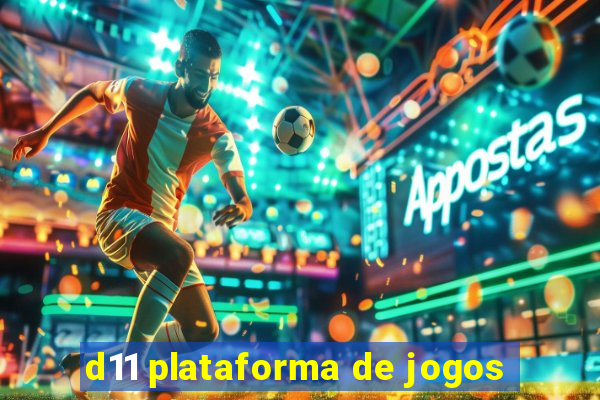 d11 plataforma de jogos