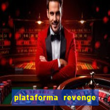 plataforma revenge tigrinho 2