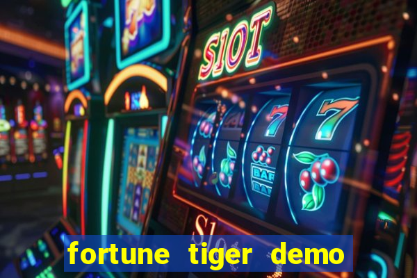 fortune tiger demo dinheiro infinito