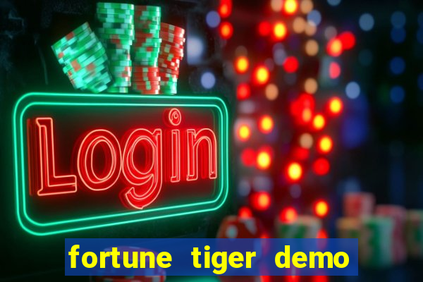 fortune tiger demo dinheiro infinito