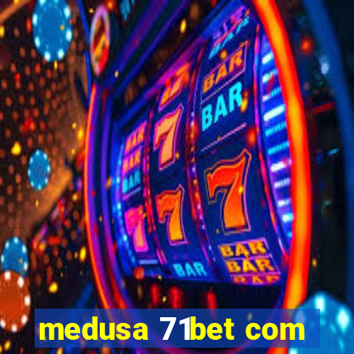 medusa 71bet com