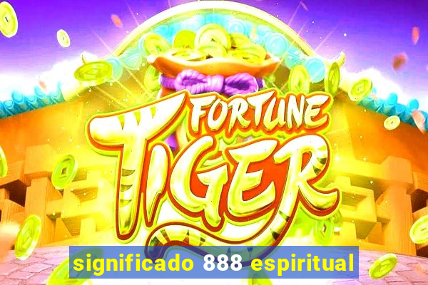 significado 888 espiritual