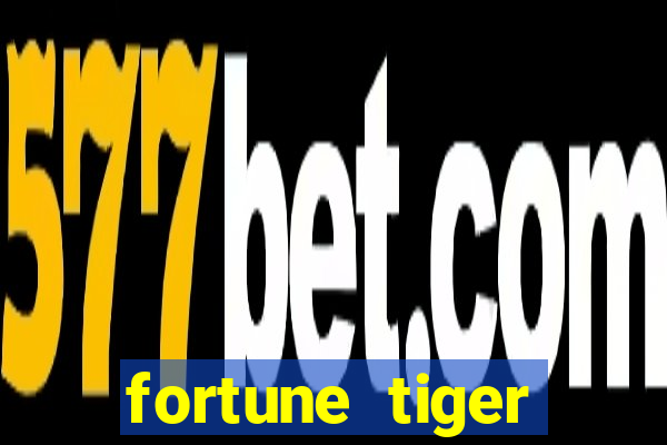 fortune tiger aposta de 1 real