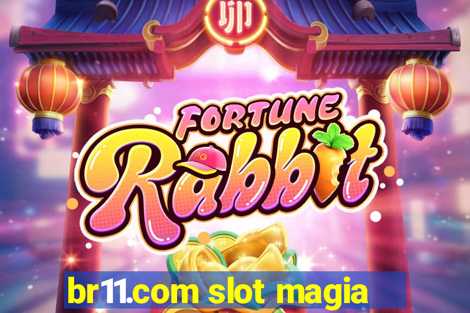 br11.com slot magia