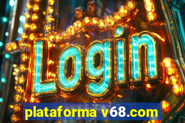 plataforma v68.com