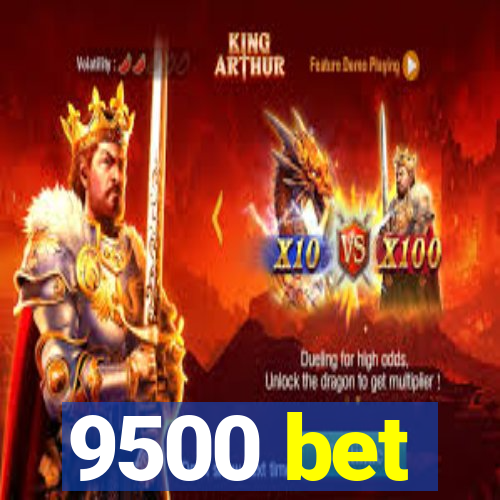 9500 bet