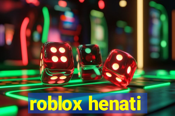 roblox henati