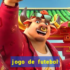 jogo de futebol com dinheiro infinito