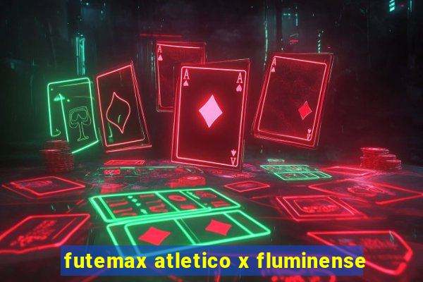 futemax atletico x fluminense