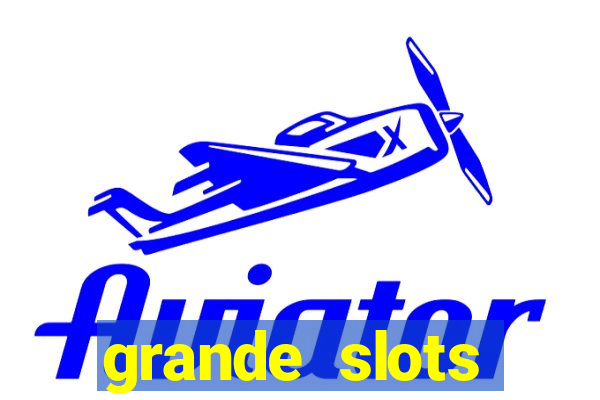 grande slots jackpot louco